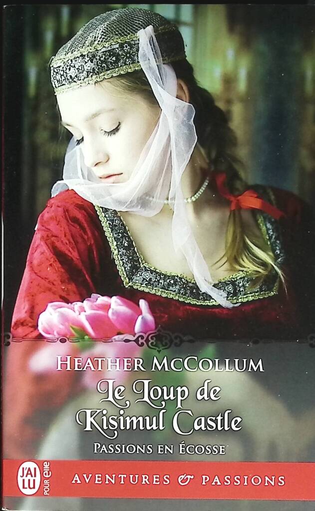 Passions en Ecosse Tome 3 : le loup de Kisimul castle - Heather McCollum - 2020 - livre