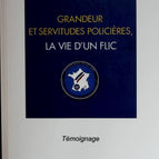 Grandeur et servitudes policières, la vie d'un flic - Jean Baklouti - 2011 - livre
