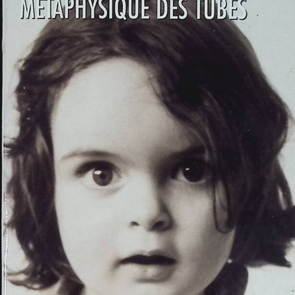 Métaphysique des tubes - Amélie Nothomb - livre