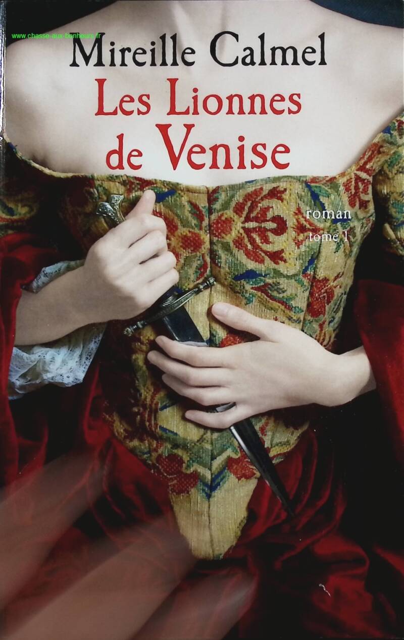 The Lionesses of Venice, Volume 1 - Mireille Calmel - Book