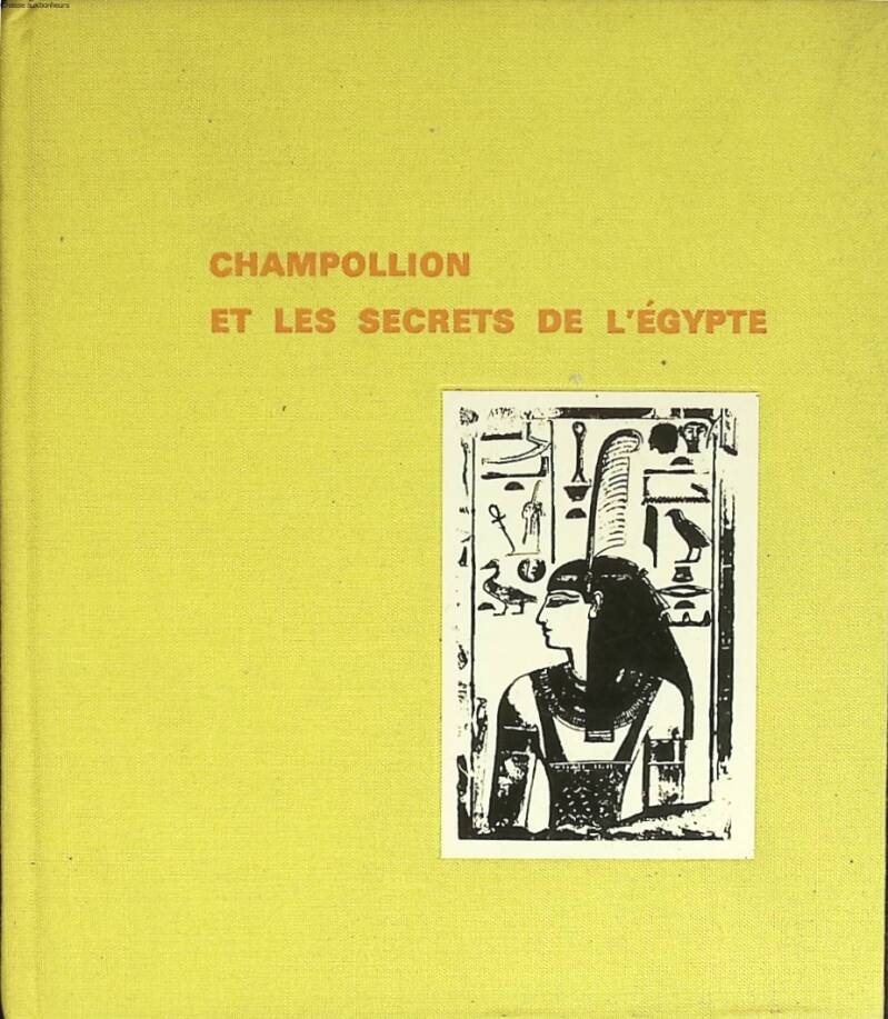 Champollion et les secrets de l'Egypte - Dimitri Sorokine - 1967 - livre
