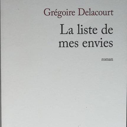 La liste de mes envies - Grégoire Delacourt - 2012 - livre