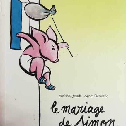 Simon's Wedding - Vaugelade Anais and Desarthe Agnes - book
