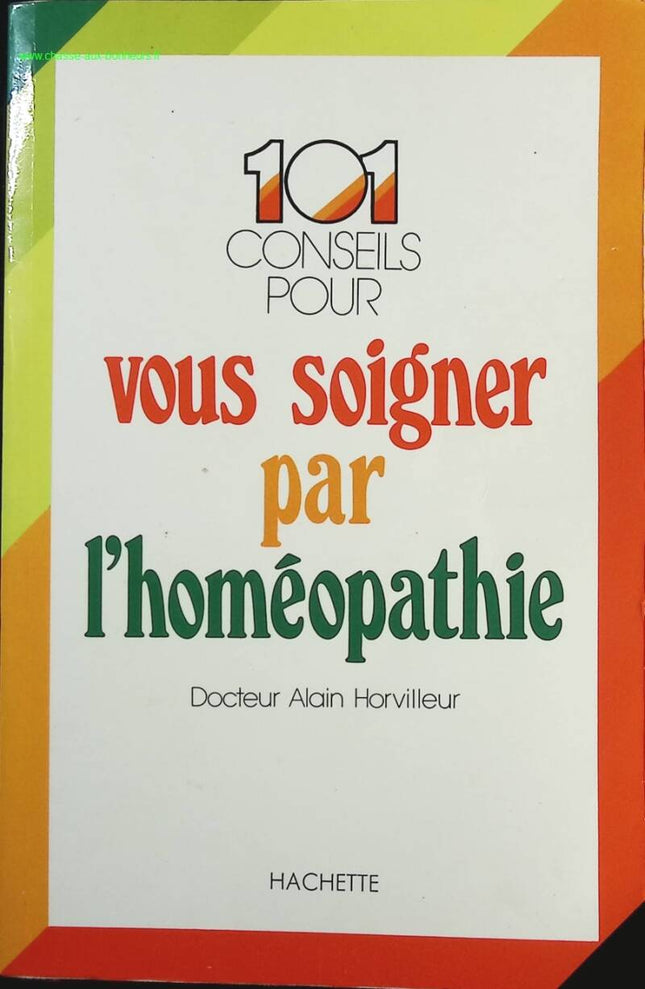 101 Tipps zur Selbstheilung mit Homöopathie - Alain Horvilleur - Buch