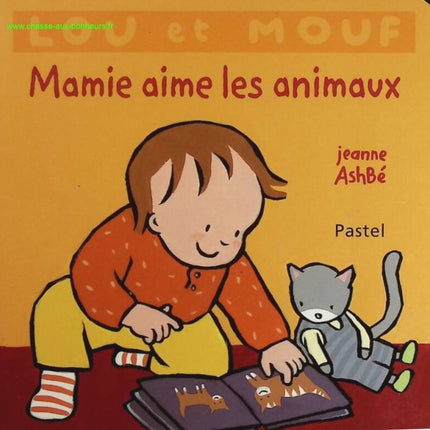 Lou and Mouf - Grandma loves animals - Jeanne Ashbé - book
