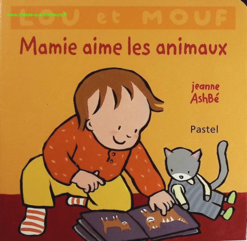Lou and Mouf - Grandma loves animals - Jeanne Ashbé - book