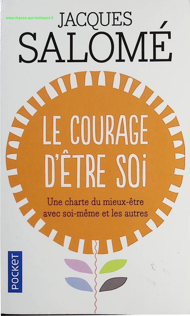 The Courage to Be Yourself - A Charter for Well-being with Oneself and with Others - Jacques Salomé - Book