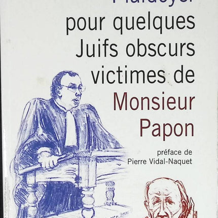 Plaidoyer pour quelques Juifs obscurs victimes de Monsieur Papon - Préface de Pierre Vidal-Naquet - Gérard Boulanger - livre