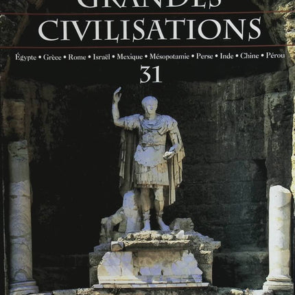 Rome antique - Voyage au coeur des grandes civilisations - n° 31 - revue magazine