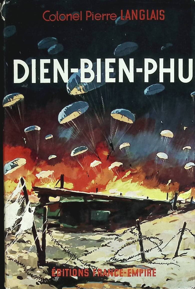 Dien Bien Phu - Colonel Pierre Langlais - France Empire - livre