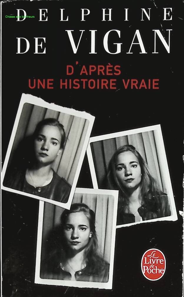 D'après une histoire vraie - Delphine de Vigan - 2017 - livre