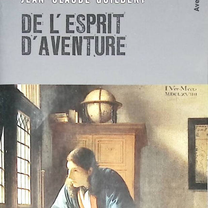 The Spirit of Adventure - Gérard Chaliand - 2016 - travel book