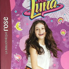 Soy Luna Volume 4 - A Golden Finale - Bibliothèque rose - Disney - 2016 - book