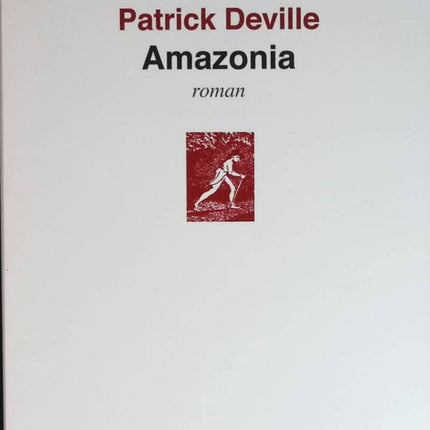 Amazonien - Patrick Deville - Reisebuch