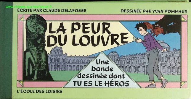 La peur du Louvre - Une bande dessinée dont TU ES LE HÉROS - Claude Delafosse, Yvan Pommaux - Livre
