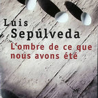 Der Schatten dessen, was wir einmal waren - Luis Sepulveda - 2011 - Buch