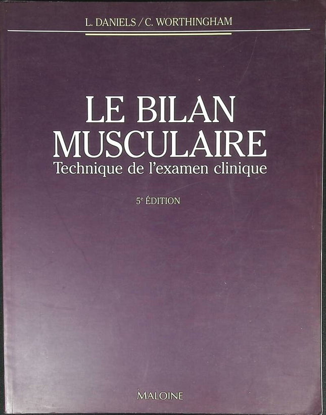 Muscle Assessment: Clinical Examination Techniques, 5th Edition - L Daniels, C Worthingham - 1995 - book