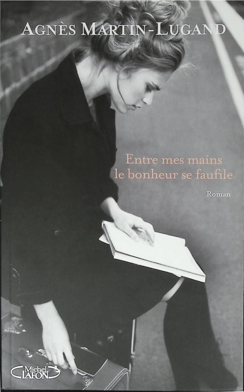 Happiness slips into my hands - Agnès Martin-Lugand - 2014 - book