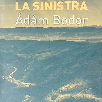 The Sinistra Valley - Ádám Bodor - book