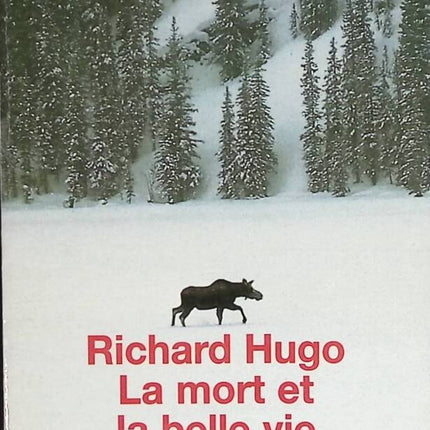 La mort et la belle vie - Richard F. Hugo - livre