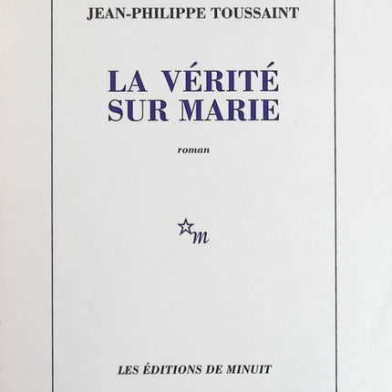 La Vérité sur Marie - Jean-Philippe Toussaint - livre