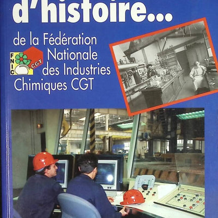 Moments of History - From the National Federation of Chemical Industries CGT - book