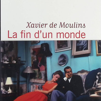 La fin d'un monde - Xavier de Moulins - Livre