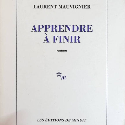 Learning to Finish - Laurent Mauvignier - book