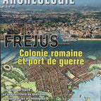 Fréjus colonie romaine et port de guerre - Dossiers d'archéologie - n° HS 25 - revue magazine