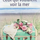 Diejenigen, die das Meer sehen wollten - Clarisse Sabard - Buch