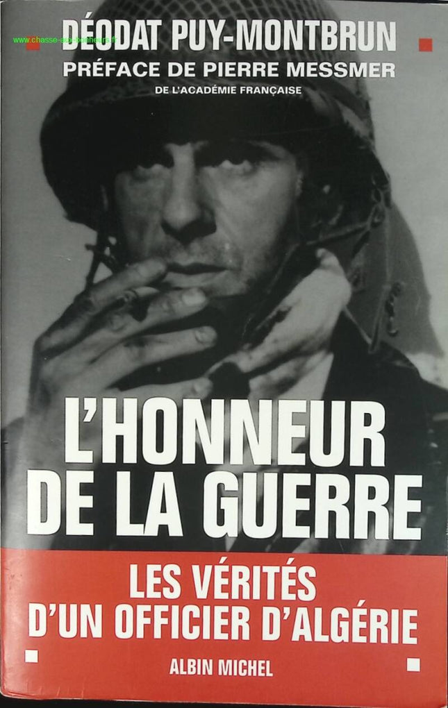 L'Honneur de la guerre - Les vérités d'un officier d'Algérie - Déodat Puy-Montbrun - livre