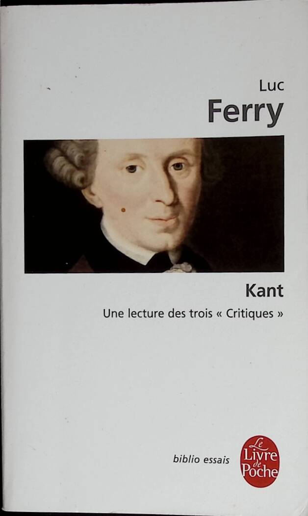 Kant - A reading of the three "Critiques" - Luc Ferry - 2010 - book