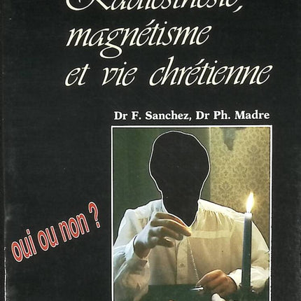 Dowsing, Magnetism and Christian Life - Fernand Sanchez, Philippe Madre - 1989 - book