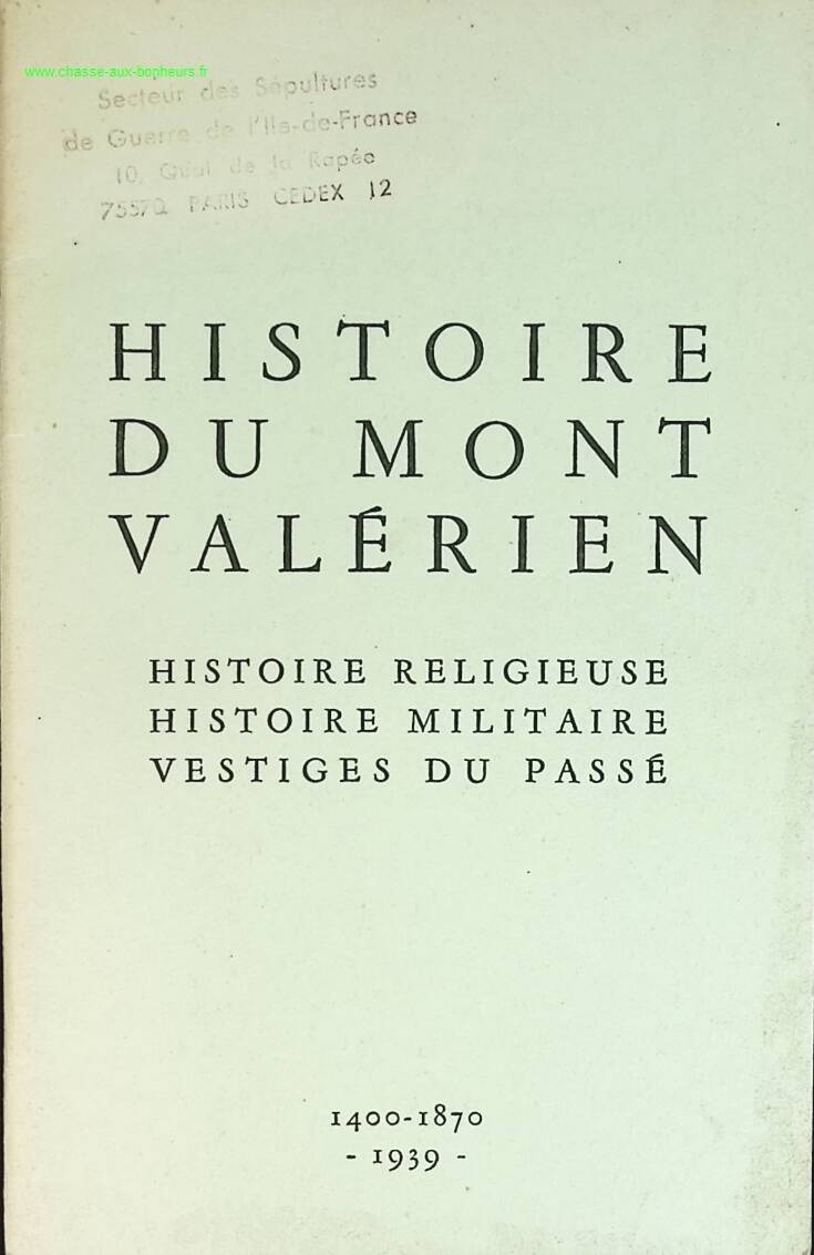Histoire du mont Valérien -Histoire Religieuse - Histoire Militaire - Vestiges Du Passe - livre