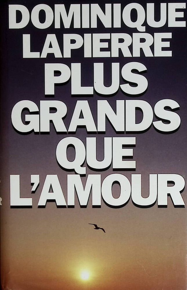 Plus Grands Que L'amour - Dominique Lapierre - 1991 - livre