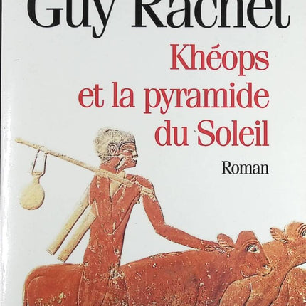 Khéops et la pyramide du Soleil - Guy Rachet - livre