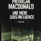 Une mère sous influence - Patricia Mac Donald - livre