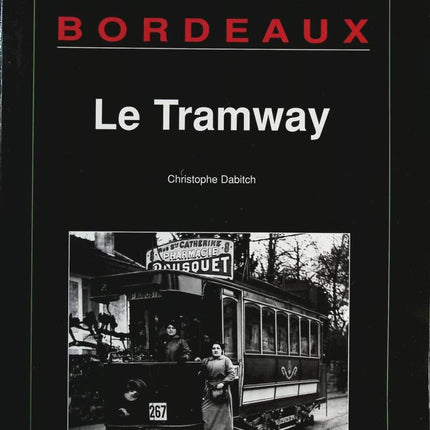 Bordeaux Le Tramway - Christophe Dabitch - Livre