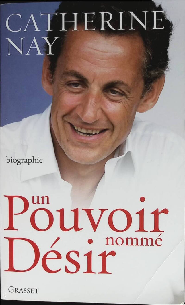 Un Pouvoir Nommé Désir - Catherine Nay - 2007 - livre