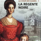 La Cour des Dames, Tome 1 - La Régente Noire - Ferrand Franck - 2010 - livre