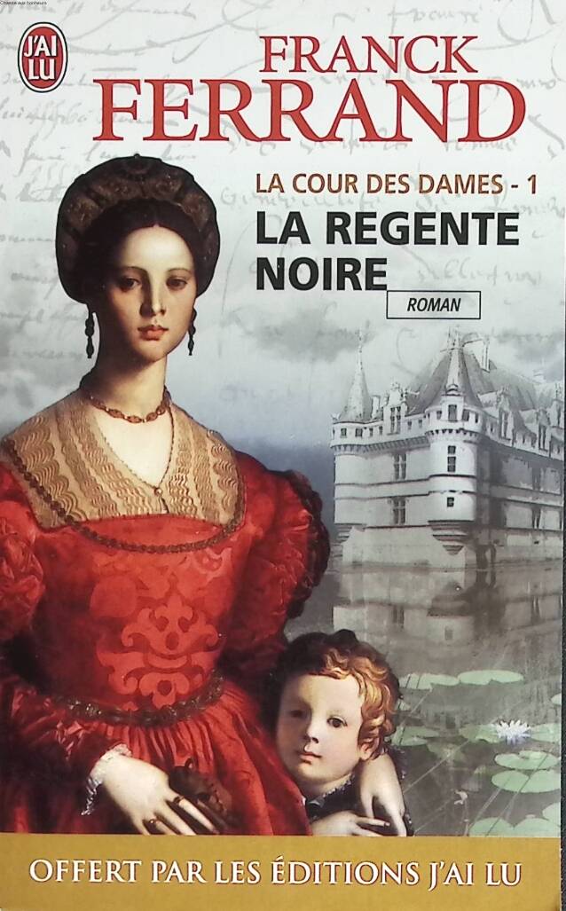 La Cour des Dames, Tome 1 - La Régente Noire - Ferrand Franck - 2010 - livre