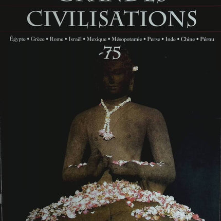 Splendors of Lost Civilizations - Journey to the Heart of Great Civilizations - No. 75 - magazine review