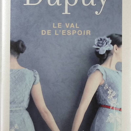 Le Val de l'espoir - Marie-Bernadette Dupuy - Livre