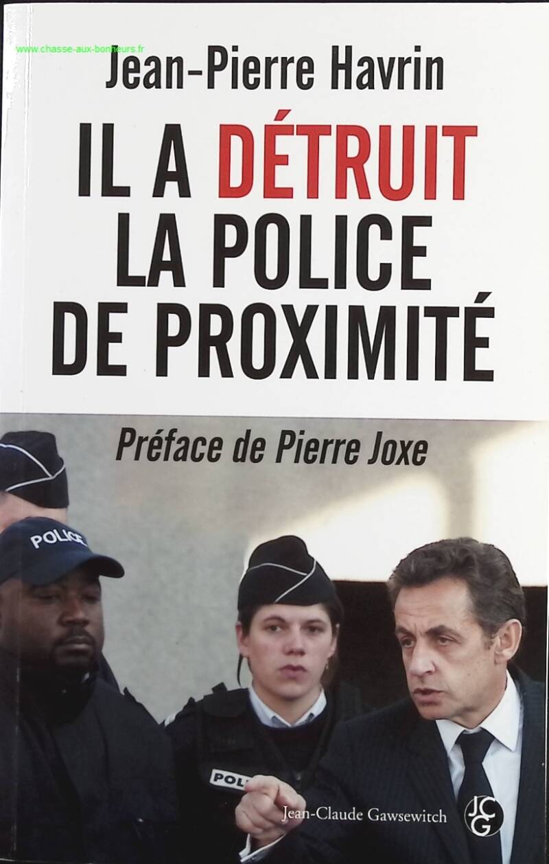 He destroyed community policing - Jean-Pierre Havrin - Book