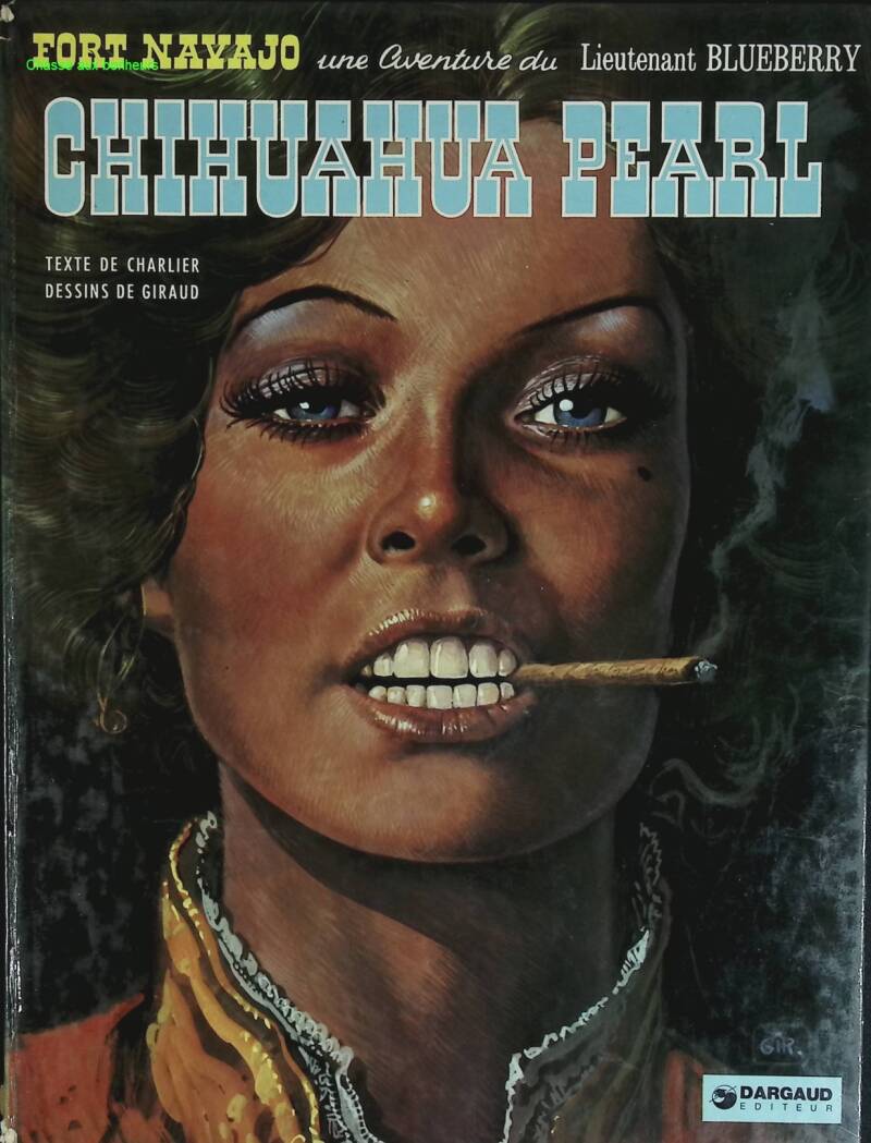 Chihuahua Pearl - Lieutenant Blueberry - Volume 13 Fort Navajo - Jean-Michel Charlier - 1975 - comic book
