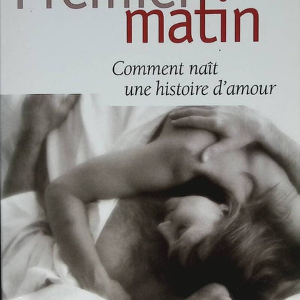 Premier matin - Comment naît une histoire d'amour - Jean-Claude Kaufmann - 2002 - livre