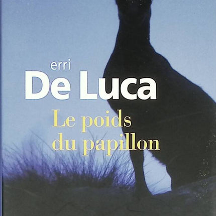 The Weight of the Butterfly - Erri De Luca - 2011 - book