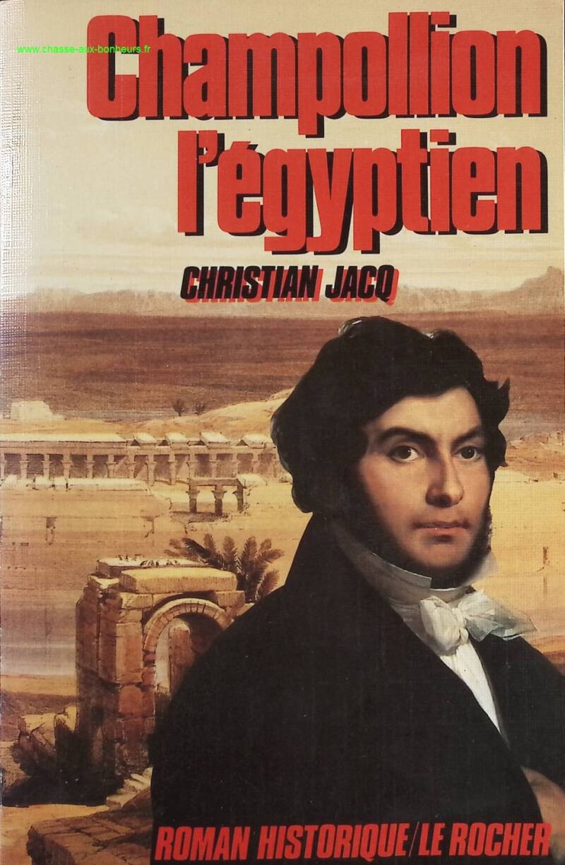 Champollion l'Égyptien - Christian Jacq - Livre