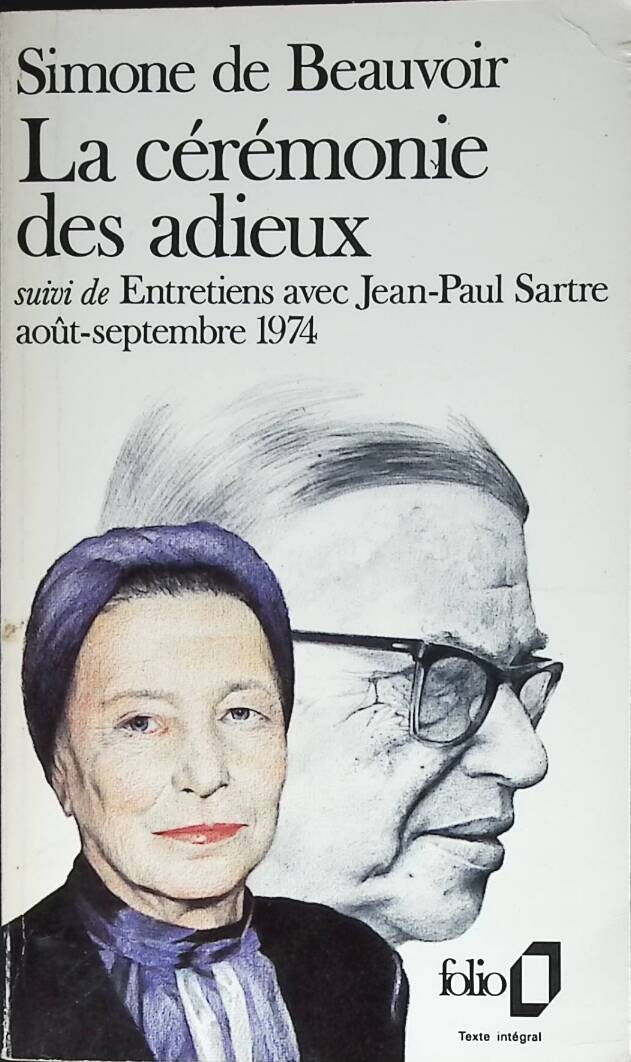 The Farewell Ceremony, followed by Conversations with Jean-Paul Sartre: August - September 1974 - Simone de Beauvoir - 1987 - book