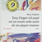 Tony Hogan bought me an ice cream soda before he stole my mom - Kerry Hudson - book
